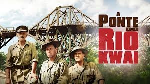 Filme A Ponte do Rio Kwai