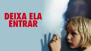 Filme Deixe Ela Entrar
