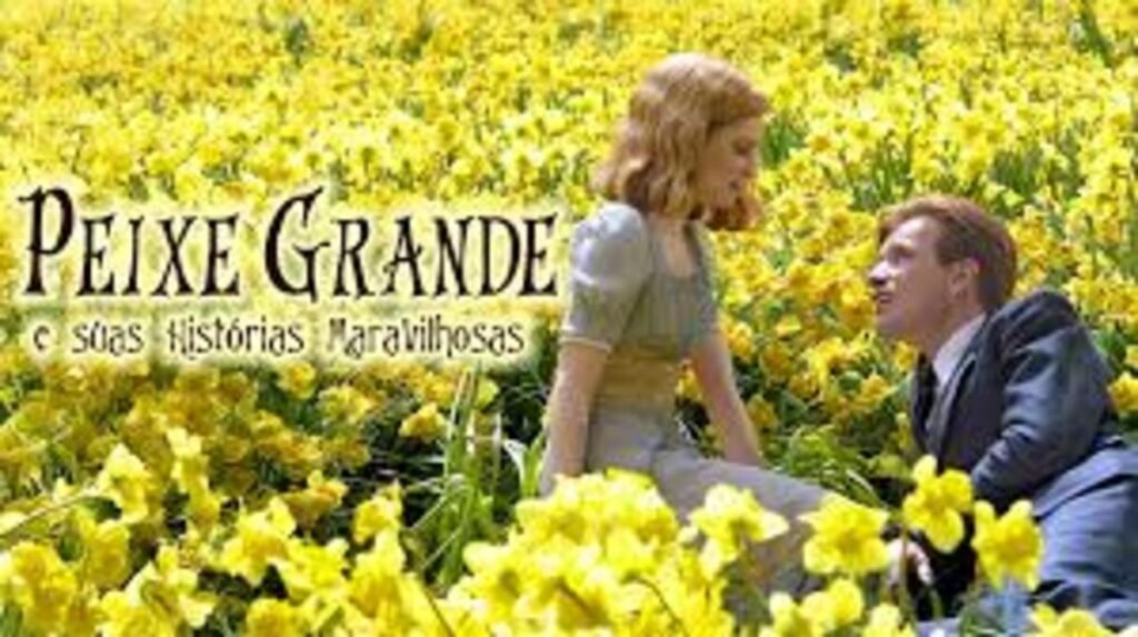 Filme Peixe Grande e Suas Histórias Maravilhosas